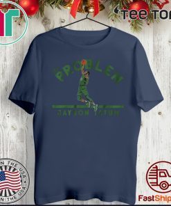 Jayson Tatum Shirt - The Problem Boston 2020 T-Shirt