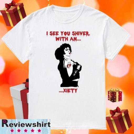 The Rocky Horror i see you shiver with an xiety Original T-Shirt 