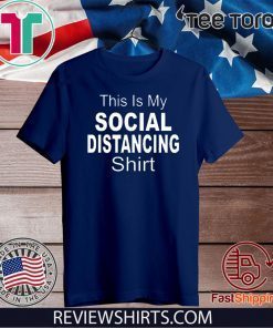 This Is My Social Distancing Shirt - Official Tee