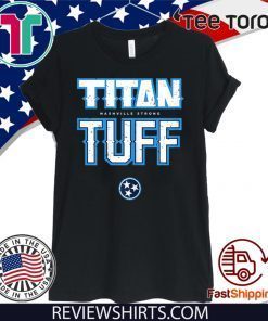 Titan Tough Nashville Strong Tennessee 2020 T-Shirt