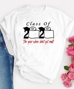 Toilet Paper Class of 2020 the year when shit got real Classic T-Shirt