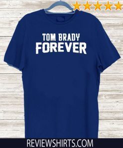 Original Tom Brady Forever T-Shirt