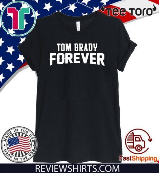 Original Tom Brady Forever T-Shirt