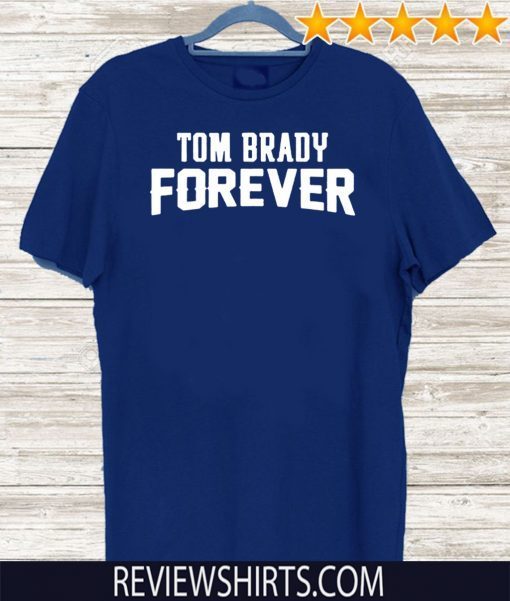 Tom Brady Forever Gift T-Shirt
