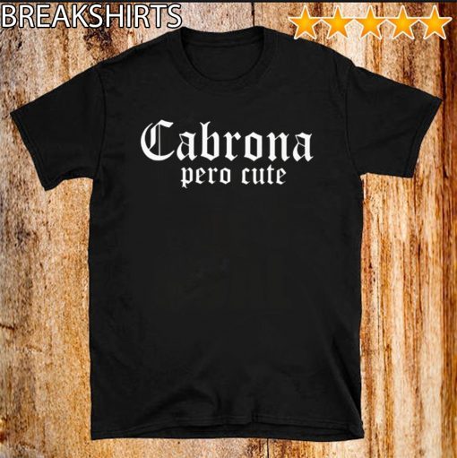 cabrona pero cute 2020 T-Shirt