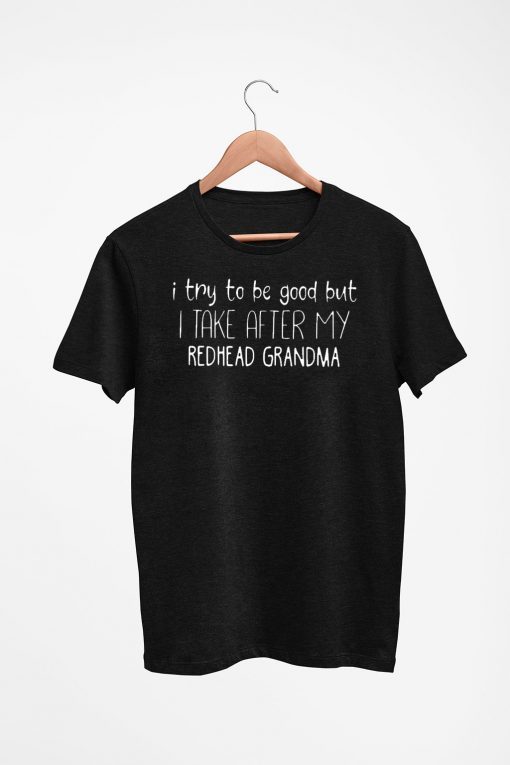 Try good take after redhead grandma Hot T-Shirt