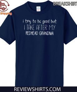 Try good take after redhead grandma Hot T-Shirt