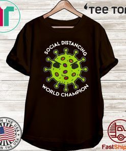 Virus social distancing world champion For T-Shirt