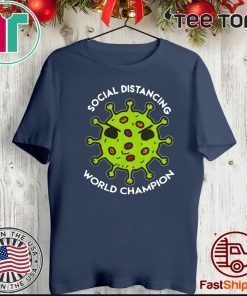 Virus social distancing world champion For T-Shirt
