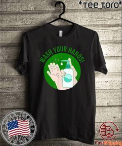Wash Your Hands Public Announcement 2020 T-Shirt
