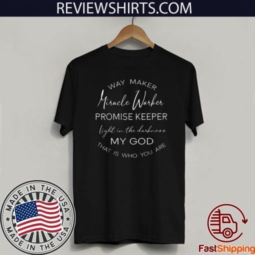 Waymaker Miracle Worker Promise Keeper Light 2020 T-Shirt