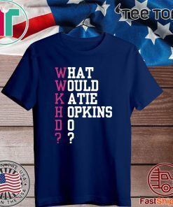 What Would Katie Hopkins Do For T-Shirt