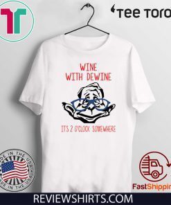 Hot Wine with Dewine it’s 2 o’clock somewhere T-Shirt