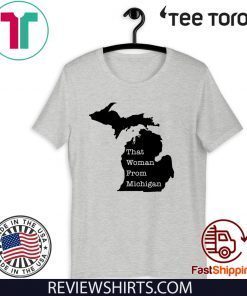 That Woman From Michigan Map Shirt T-Shirt