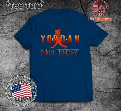 Yordan Alvarez Air Yordan Not Today Got Official T-Shirt