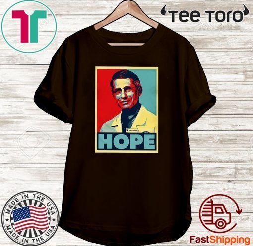 dr anthony fauci hope Tee Shirt