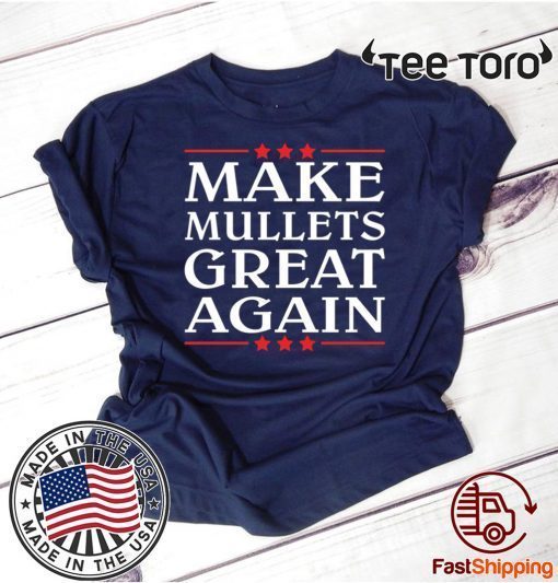 get our Make Mullets great again 2020 T-Shirt 