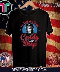 i take you to the candy shop shirt t-shirt