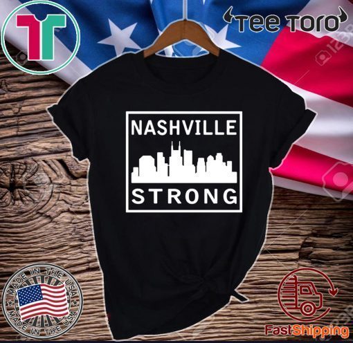 Nashville Strong #nashvillestrong For T-Shirt