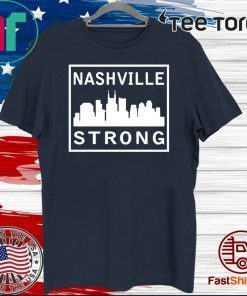 Nashville Strong #nashvillestrong For T-Shirt