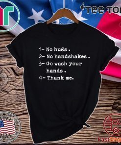 not a hugger no hugs no handshakes go wash your hands Official T-Shirt