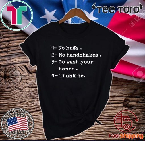 not a hugger no hugs no handshakes go wash your hands Official T-Shirt