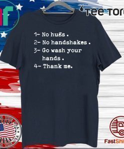 not a hugger no hugs no handshakes go wash your hands Official T-Shirt