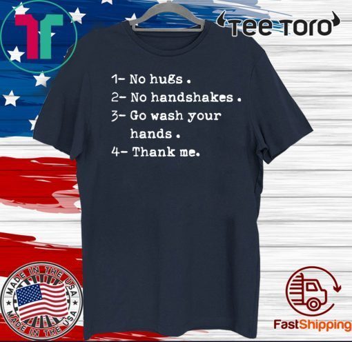 not a hugger no hugs no handshakes go wash your hands Official T-Shirt