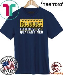 15th Birthday Class of 2020 Quarantined Shirt T-Shirt