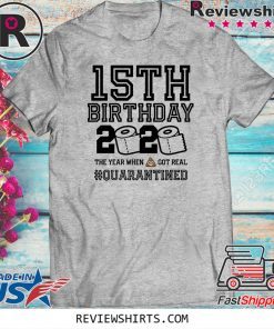 15th Birthday Shirt - Friends Birthday Shirt - Quarantine Birthday Shirt - Birthday Quarantine Shirt - 15th Birthday