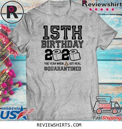 15th Birthday Shirt - Friends Birthday Shirt - Quarantine Birthday Shirt - Birthday Quarantine Shirt - 15th Birthday