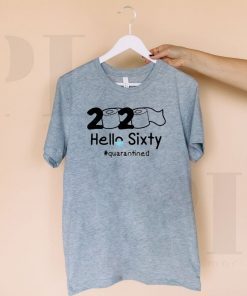 2020 HELLO SIXTY #QUARANTINED FOR T-SHIRT