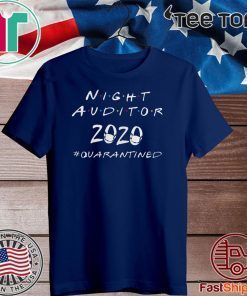 2020 quarantined Night auditor For T-Shirt