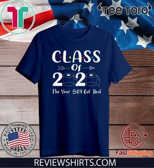 Senior Quarantined Shirt Class of 2020 The Year When Shit Got Real 2020 T-Shirt