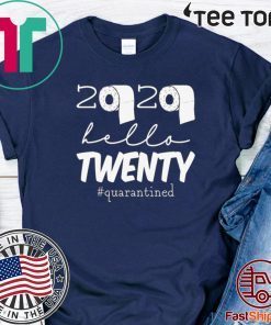 20th Birthday Quarantine Shirt 2020 Hello Twenty T-Shirt Birthday #Quarantine