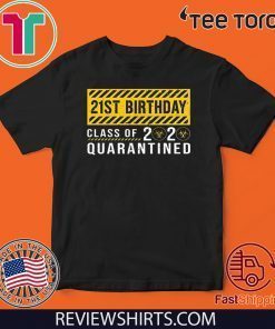 21st Birthday Class of 2020 Quarantined Shirt Gift Birthday
