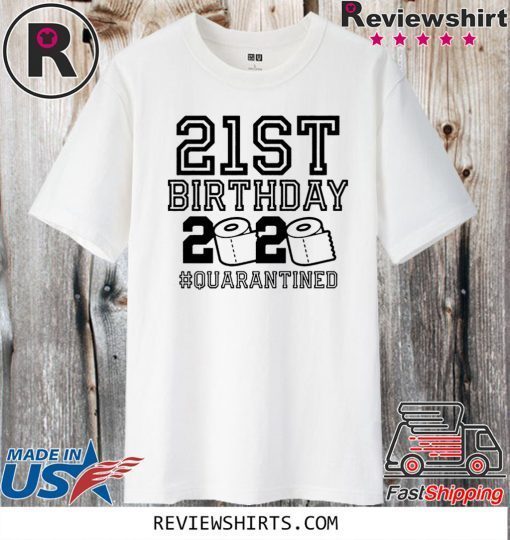 21st Birthday T-Shirt , Quarantine Shirt, The One Where I Was Quarantined 21st Birthday 2020 Shirt