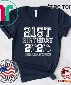 21st Birthday T-Shirt - The One Where I Was Quarantined 2020 Quarantine Shirts