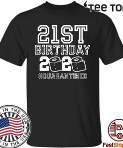 21st Birthday T-Shirt - The One Where I Was Quarantined 2020 Quarantine Shirts