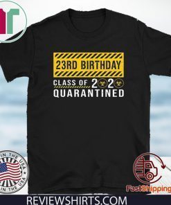 23rd Birthday Class of 2020 Quarantined Official T-Shirt