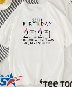 23th birthday the one where i was quarantined 2020 Shirt T-Shirt
