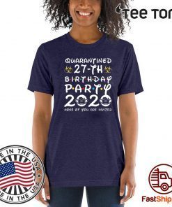 Happy 27 Birthday 2020 The One Where I was Quarantined Funny Quarantine Shirt 27th Birthday Shirt