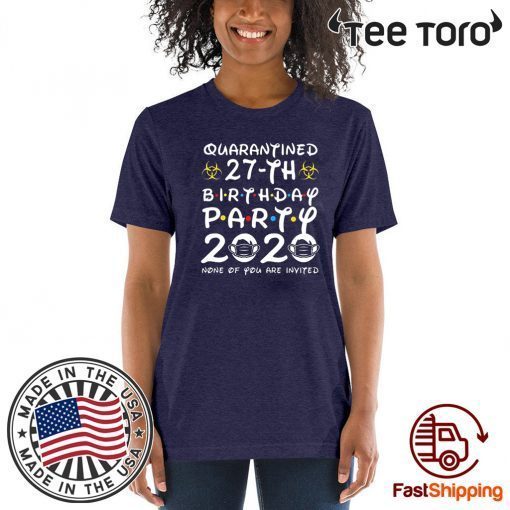 Happy 27 Birthday 2020 The One Where I was Quarantined Funny Quarantine Shirt 27th Birthday Shirt