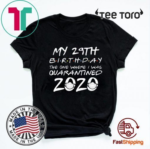 29th Birthday Shirt, Friends Birthday, Quarantine Shirt, The One Where I Was Quarantined 2020 T-Shirt