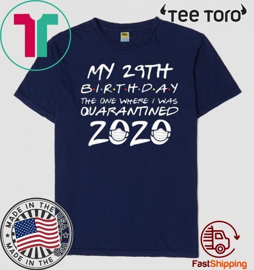 29th Birthday Shirt, Friends Birthday, Quarantine Shirt, The One Where I Was Quarantined 2020 T-Shirt