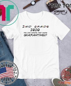 2nd Grade 2020 The One Where They Were Quarantined Shirt - Social Distancing t-shirt - #Quarantine2020 T-Shirt