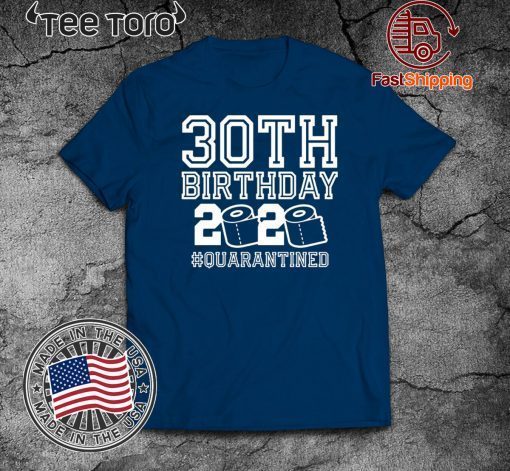 30 Birthday Shirt, Quarantine Shirts The One Where I Was Quarantined 2020 Shirt - 30th Birthday 2020 #Quarantined T-Shirt