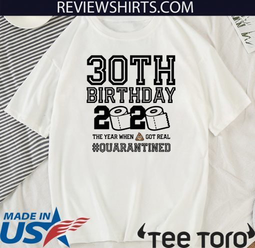 30 Birthday Shirt, Quarantine Shirts The One Where I Was Quarantined 2020 Shirt – 30th Birthday 2020 #Quarantined Tee Shirts