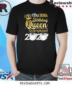 30th Birthday Queen The One Where I was Quarantined Birthday 2020 TShirt