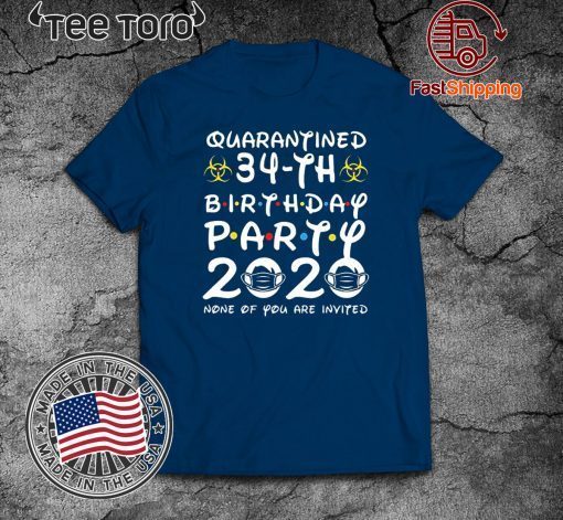 34th Birthday Shirt Quarantined T-Shirt